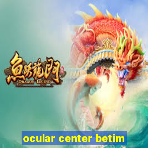 ocular center betim